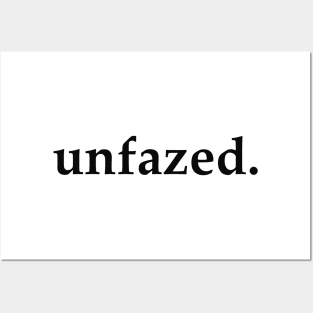 unfazed. Posters and Art